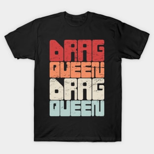 DRAG QUEEN | Retro Vintage Text T-Shirt